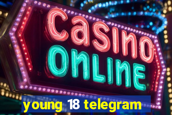 young 18 telegram